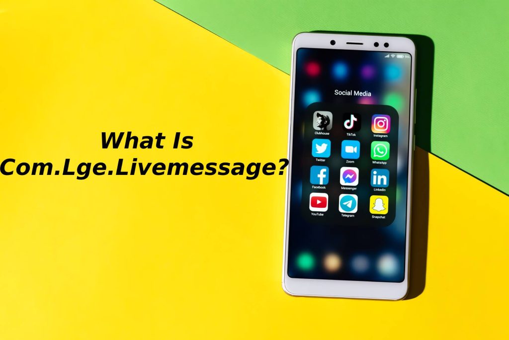 What Is Com.Lge.Livemessage